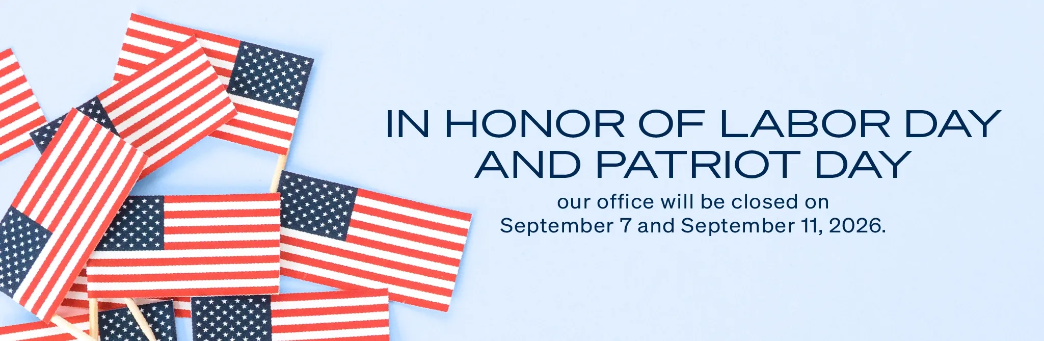 Office Closed for Labor Day & Patriot Day 2026